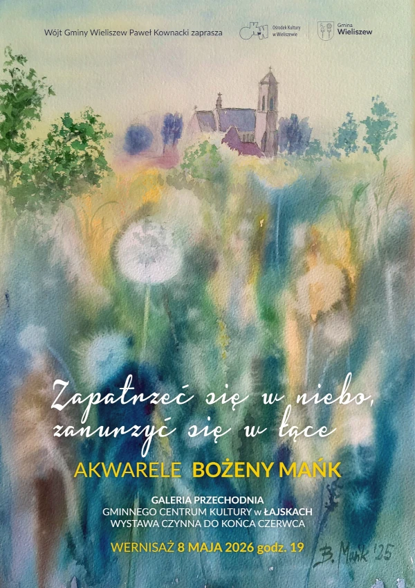 wystawy akwareli Bożeny Mańk "Zapatrzeć się w niebo, zanurzyć się w łące" w Wieliszewie